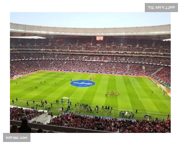 马竞大都会球场获批,将于今夏扩容至70000人